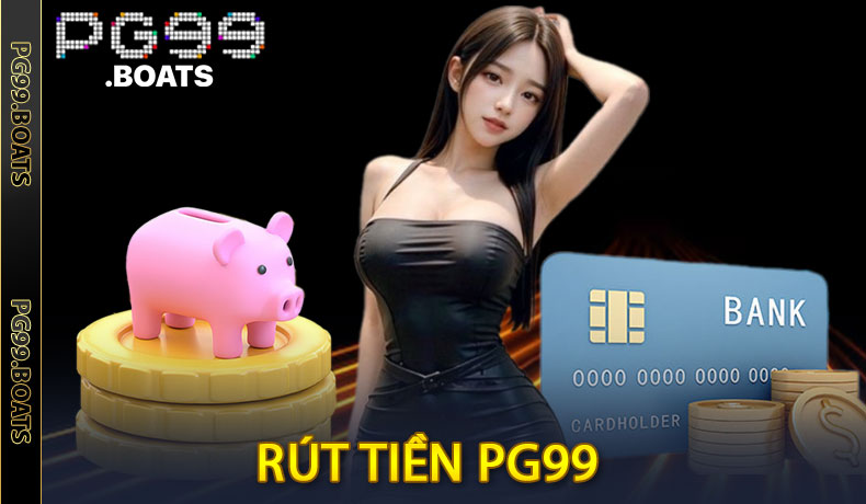 Rút tiền PG99